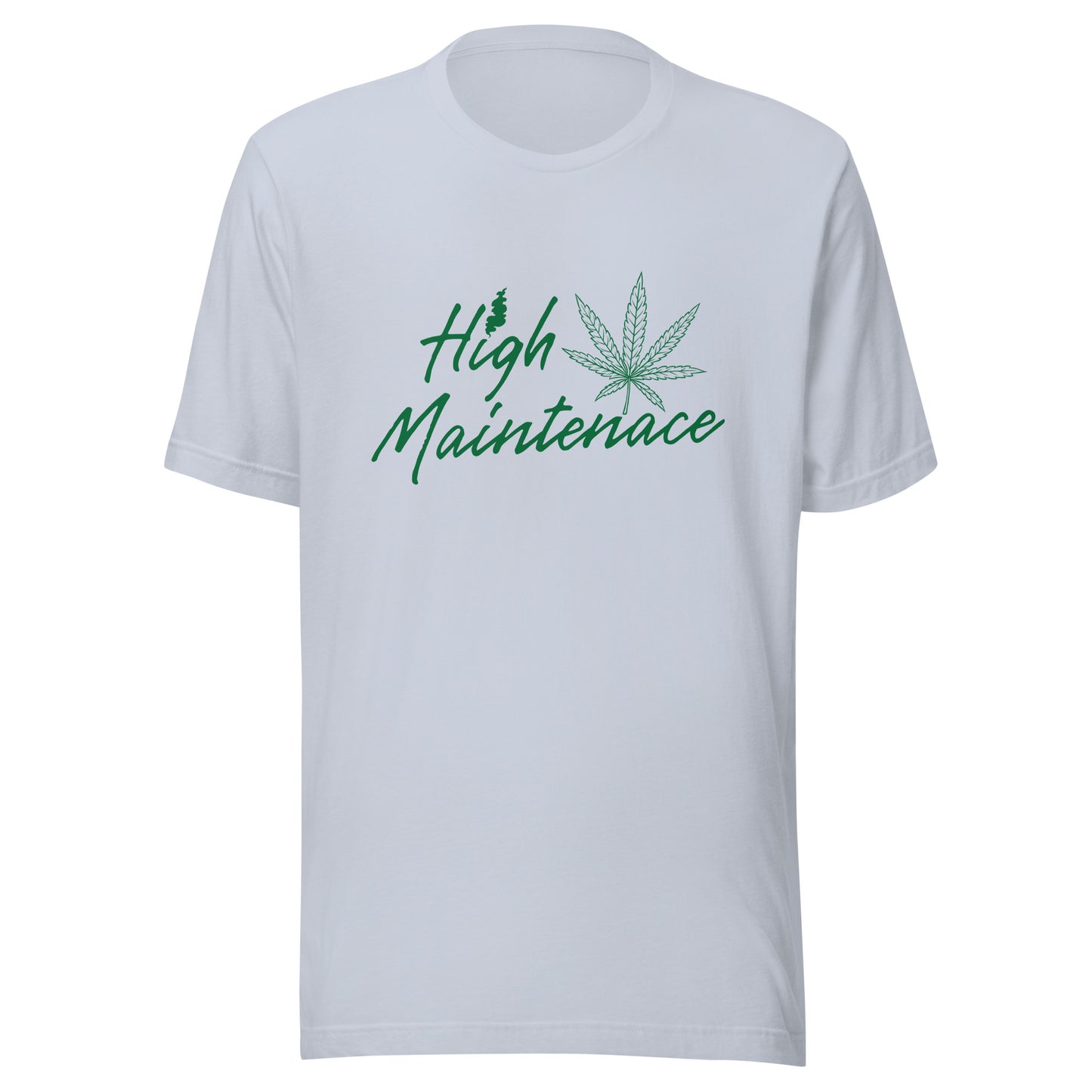 High Maintenance 420 Unisex t-shirt