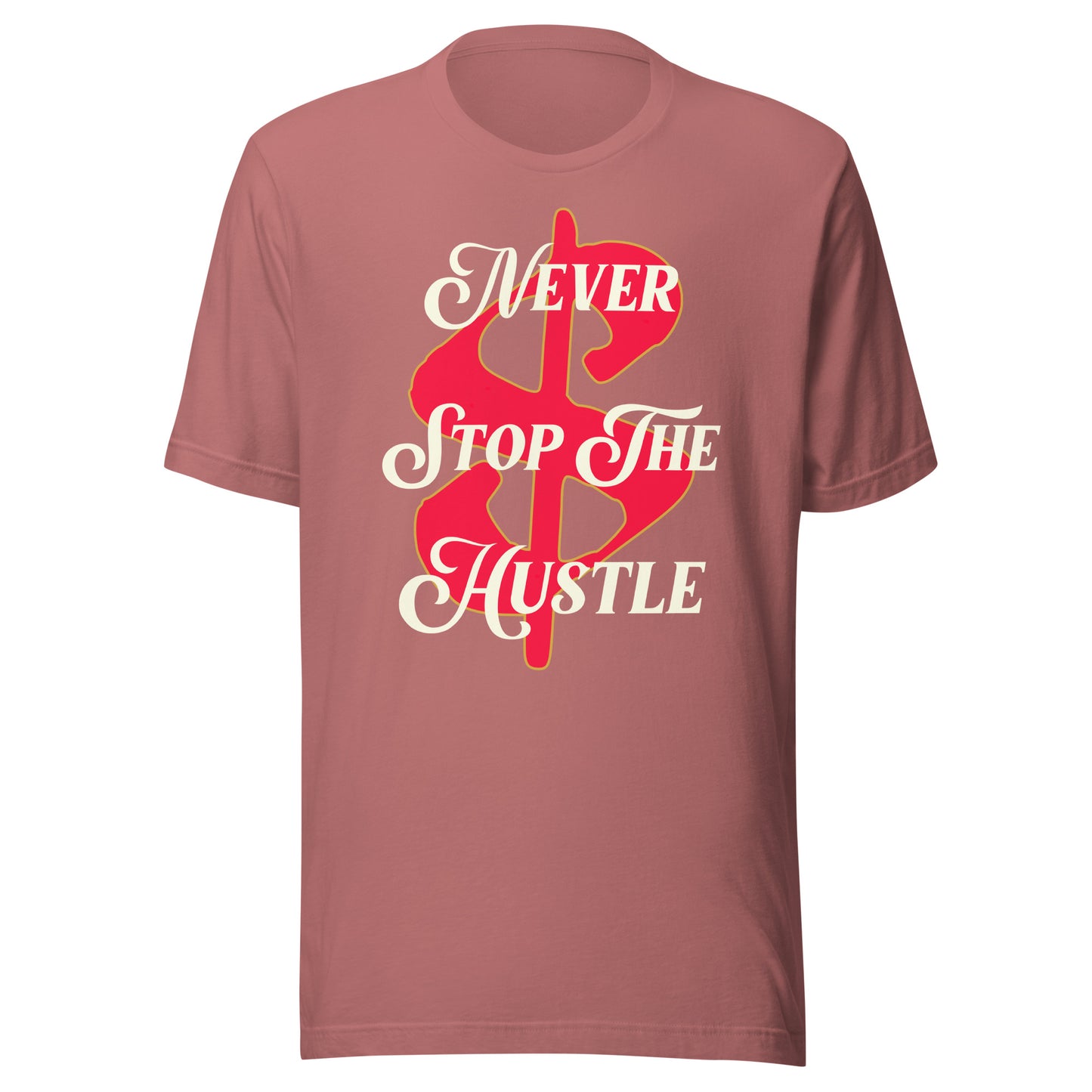 MONEY - Never Stop The Hustle Unisex t-shirt