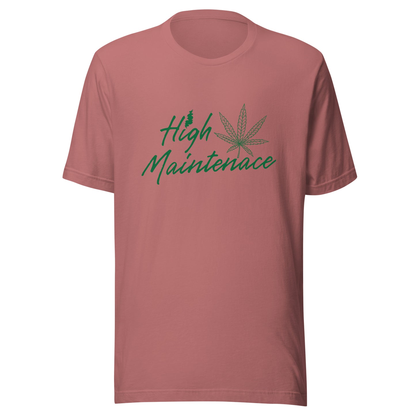 High Maintenance 420 Unisex t-shirt
