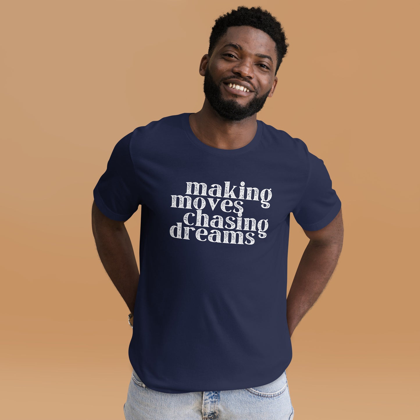 Making Moves Chasing Dreams Unisex t-shirt