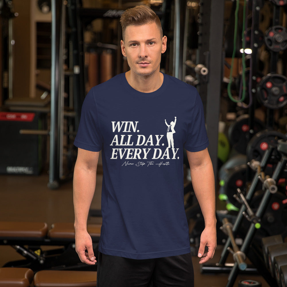Win. All day. Every day. Unisex t-shirt