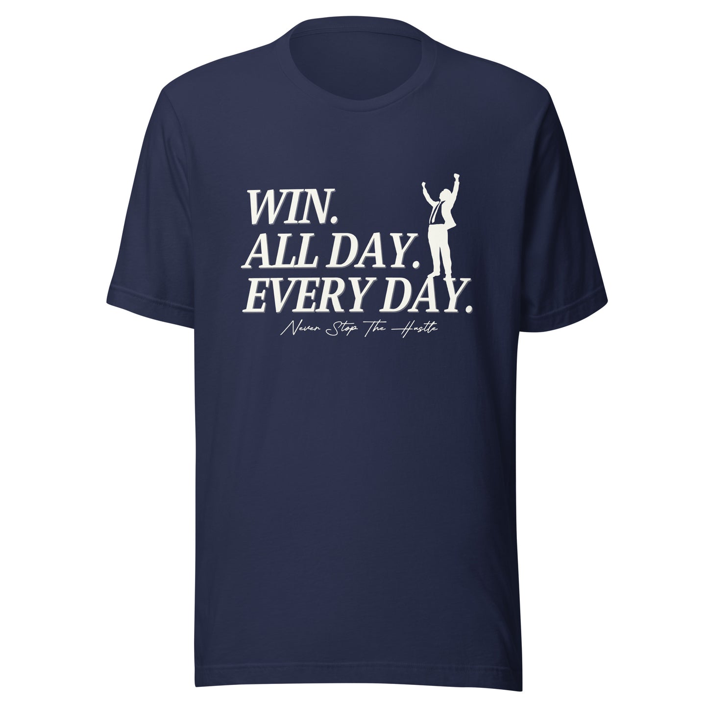 Win. All day. Every day. Unisex t-shirt