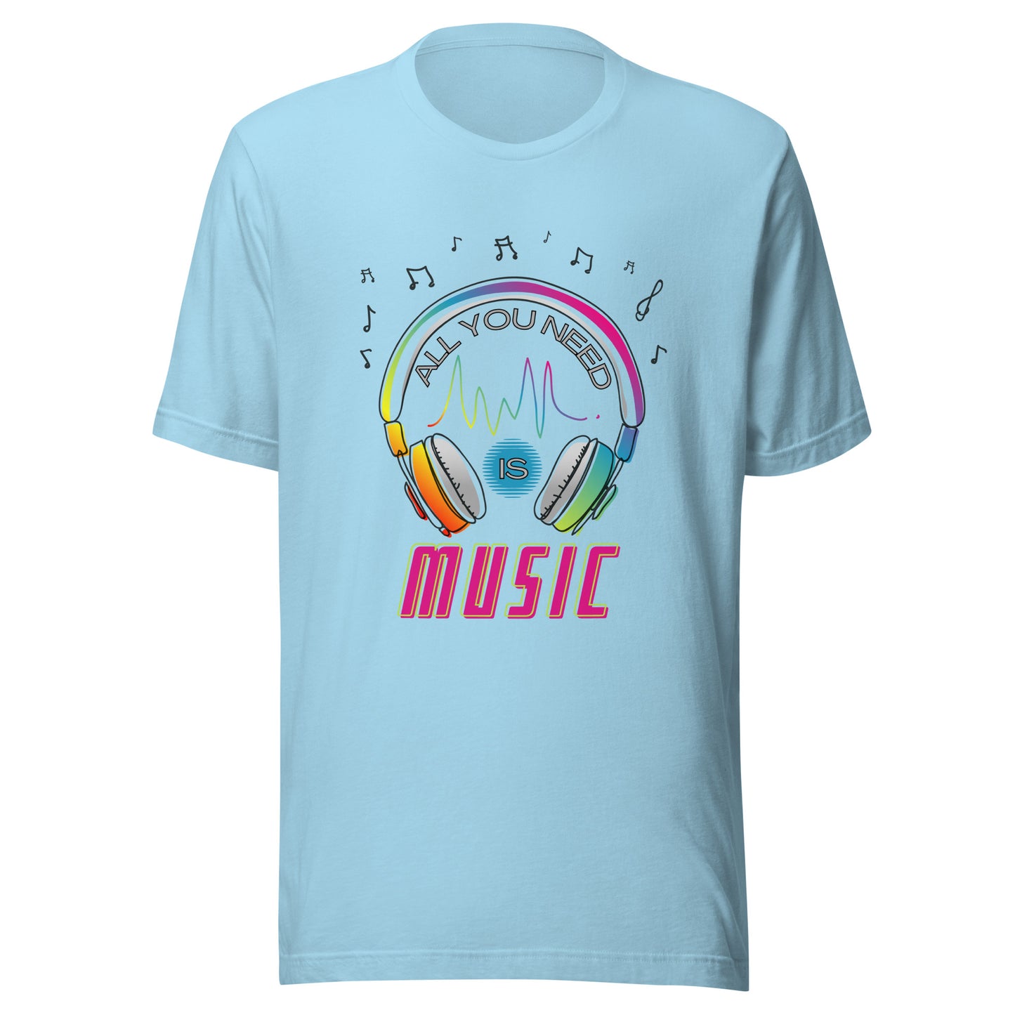 All you need is MUSIC Unisex t-shirt