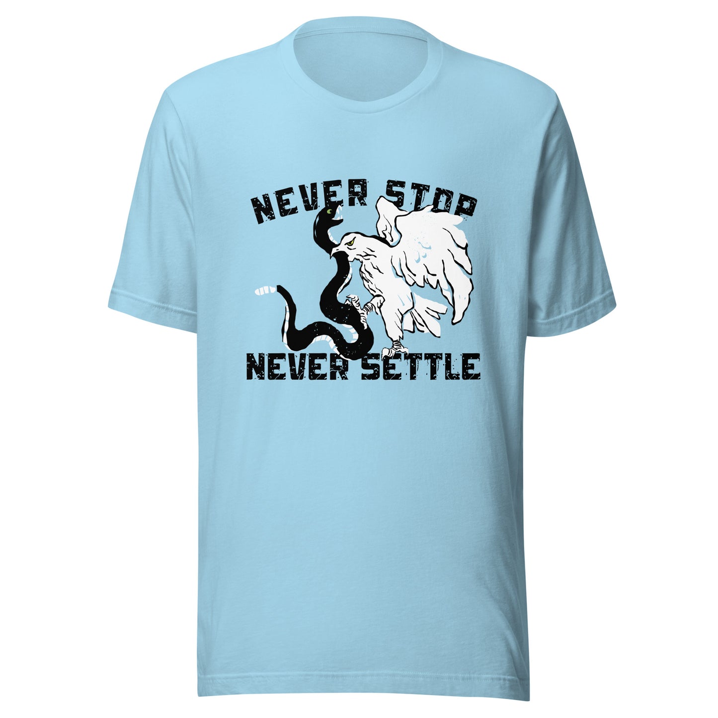 NEVER stop NEVER settle Unisex t-shirt
