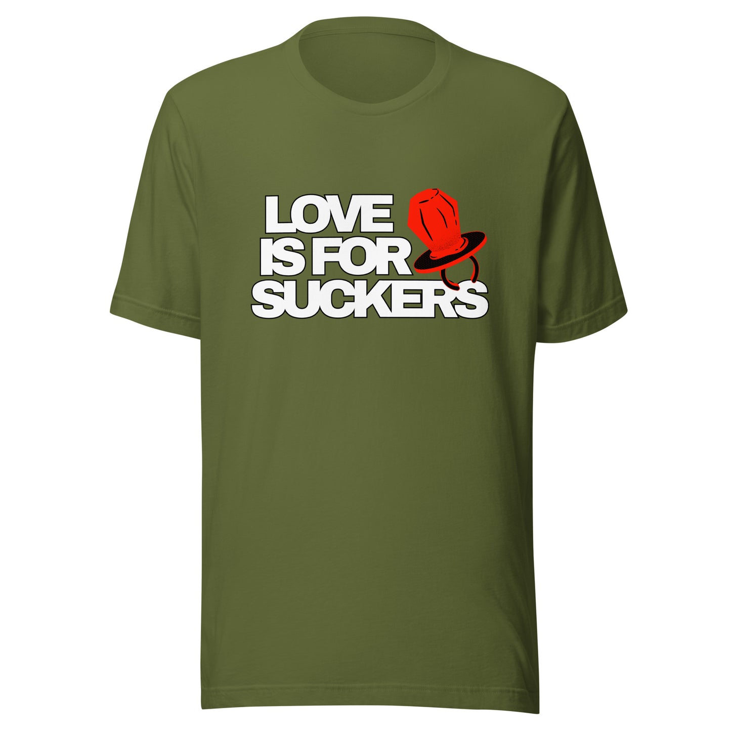 LOVE IS FOR SUCKERS Unisex t-shirt