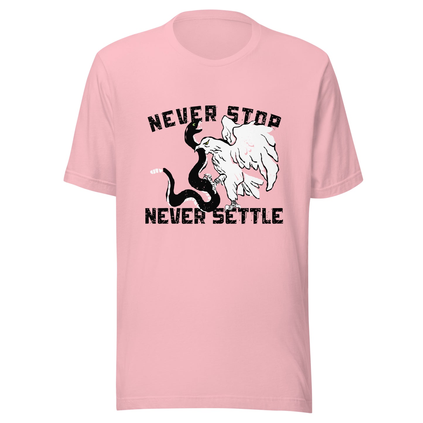 NEVER stop NEVER settle Unisex t-shirt