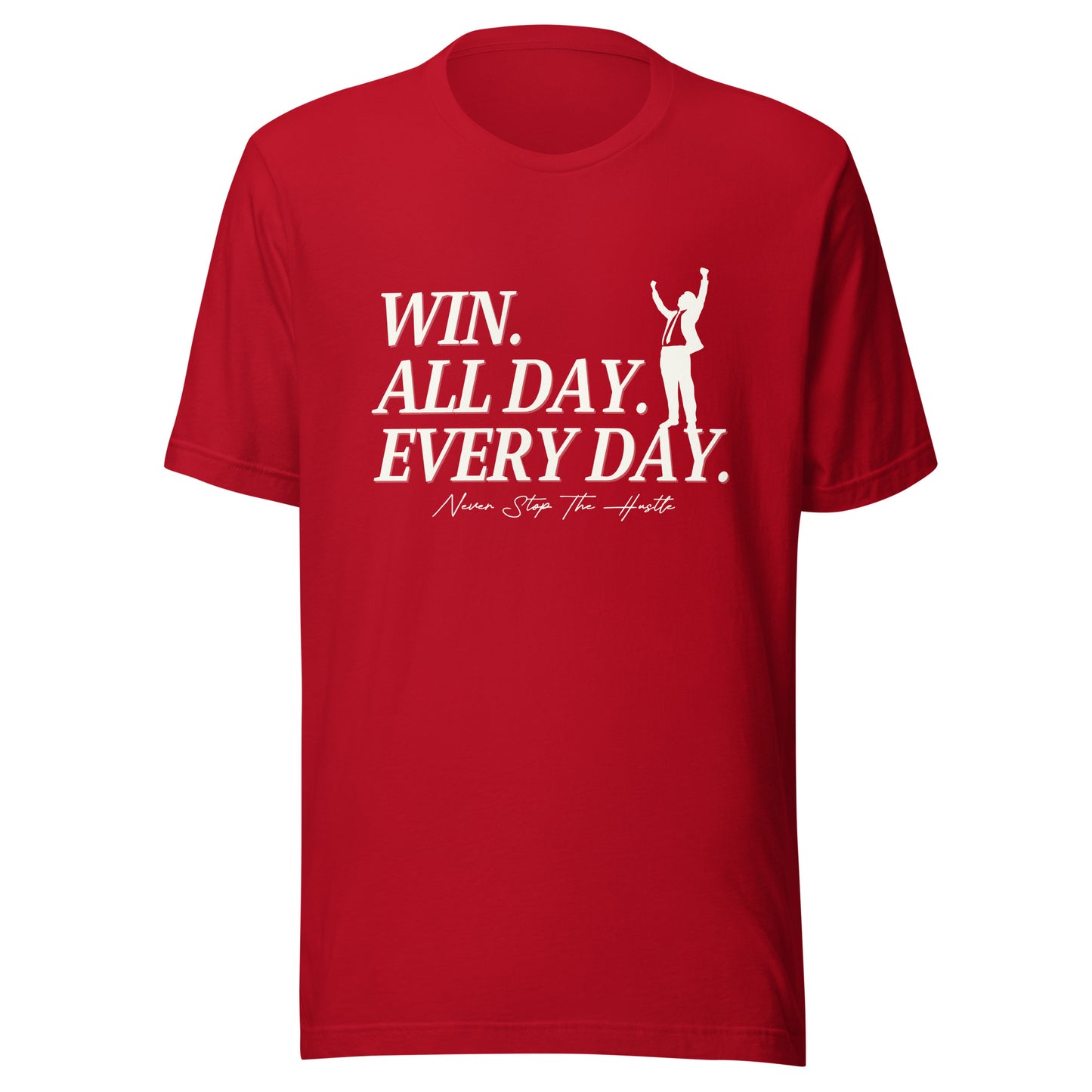 Win. All day. Every day. Unisex t-shirt