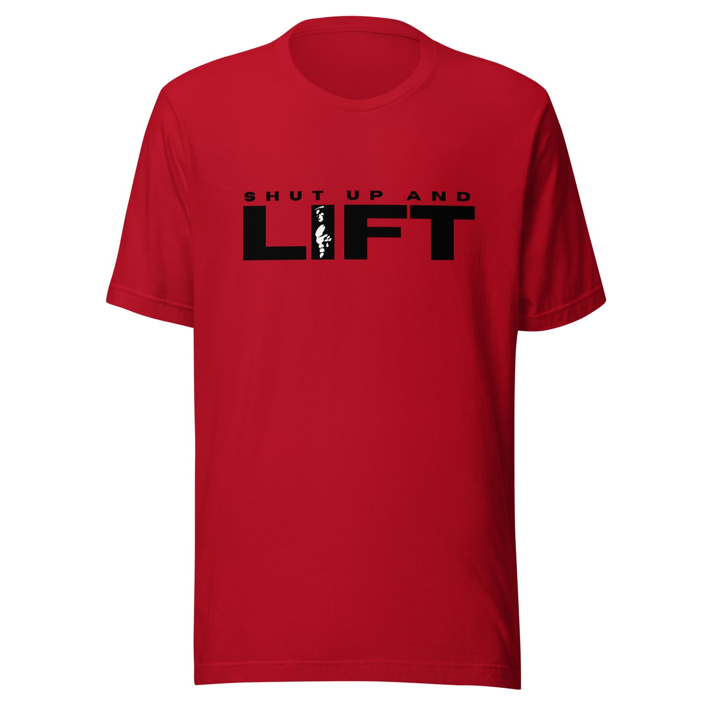 Shut up and LIFT Unisex t-shirt
