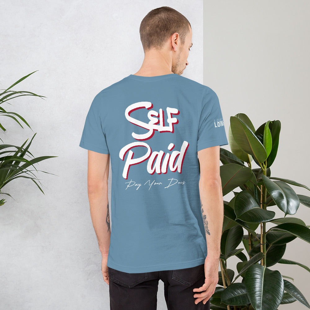 Self Made Self Paid Unisex t-shirt