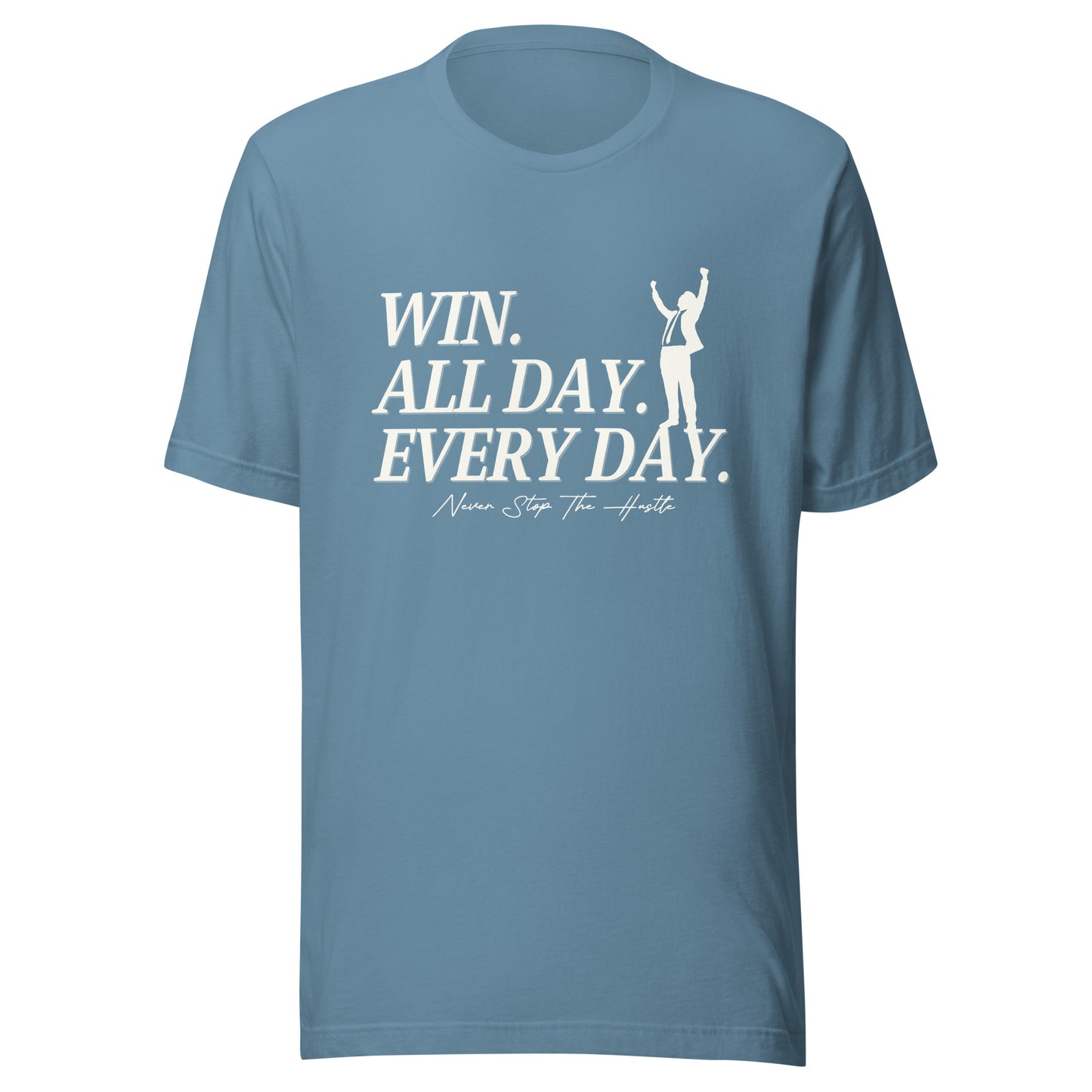 Win. All day. Every day. Unisex t-shirt