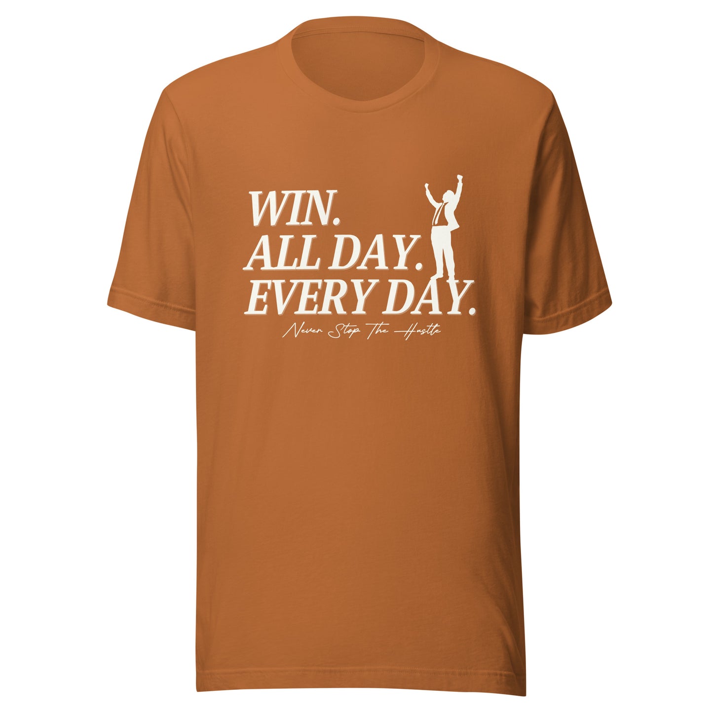 Win. All day. Every day. Unisex t-shirt
