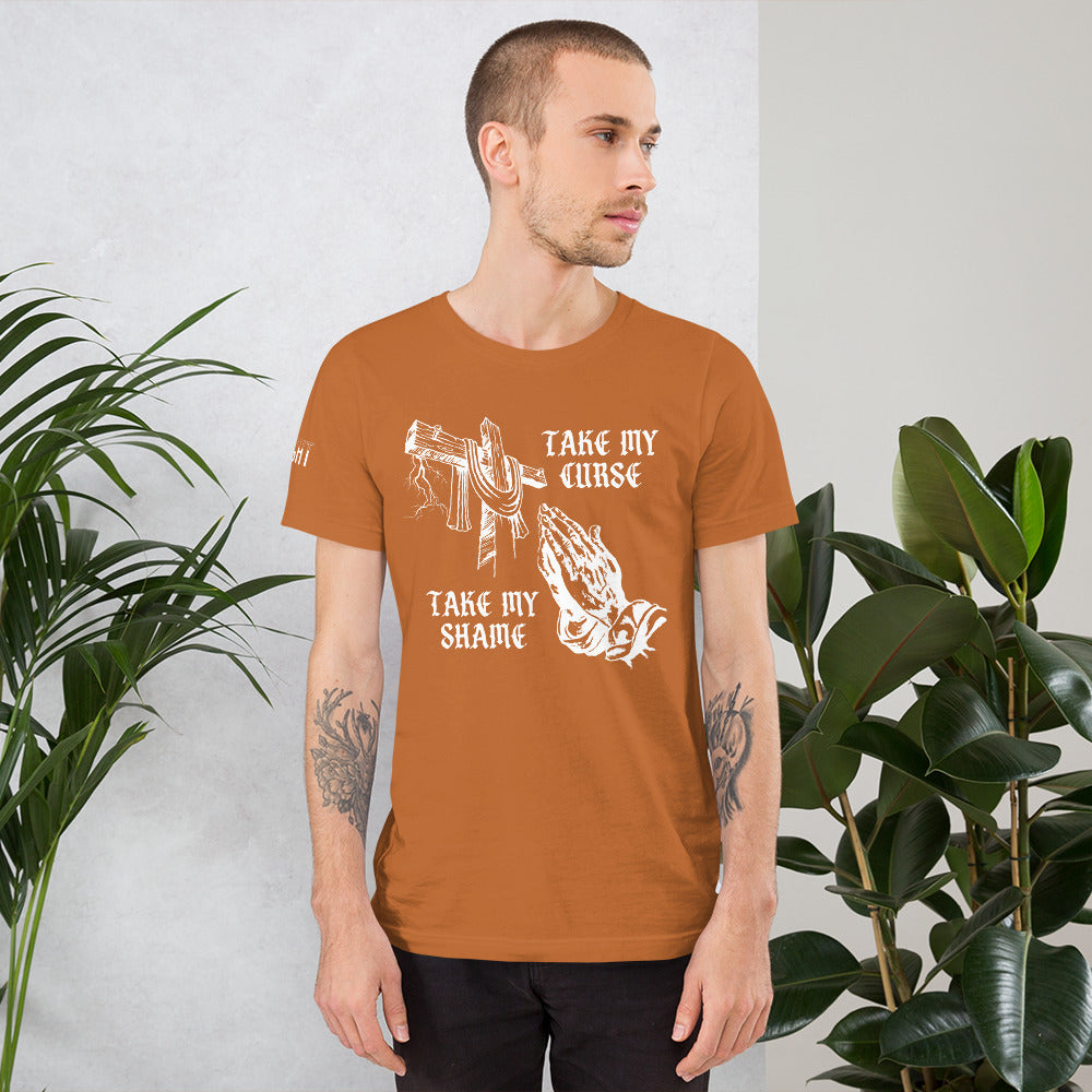 Savior of Sinners - Take my Curse Take my Shame Unisex t-shirt