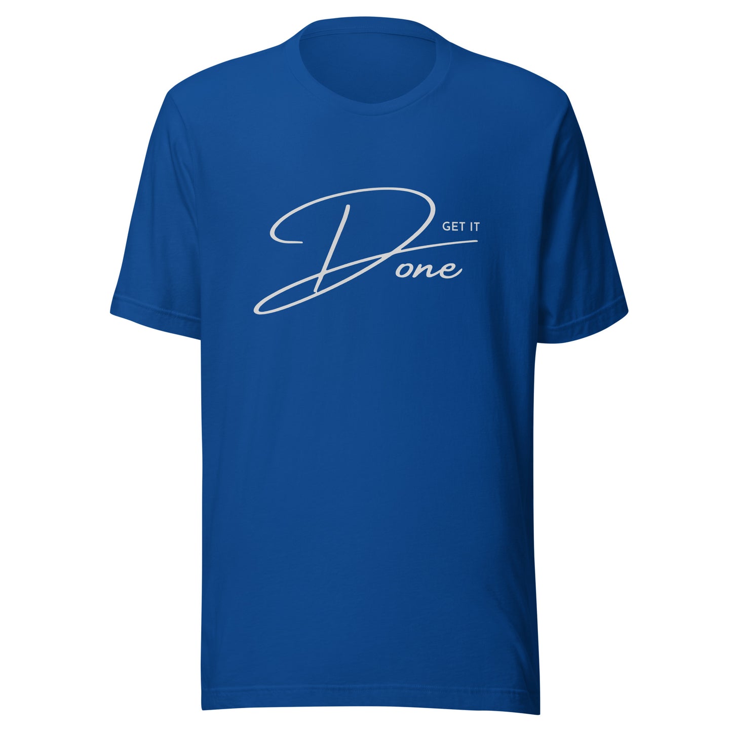 Get it DONE motivational Unisex t-shirt
