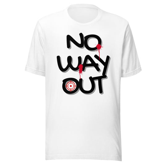 NO WAY OUT Unisex t-shirt
