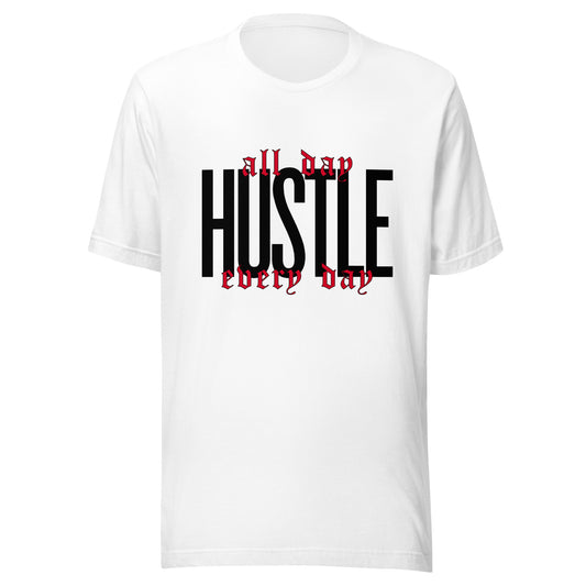 HUSTLE. All day. Every day. Unisex t-shirt