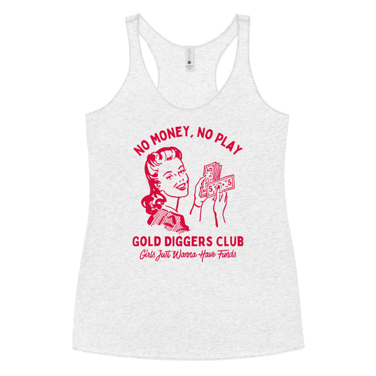 No Money, No Play. Gold Diggers Club Women's Racerback Tank