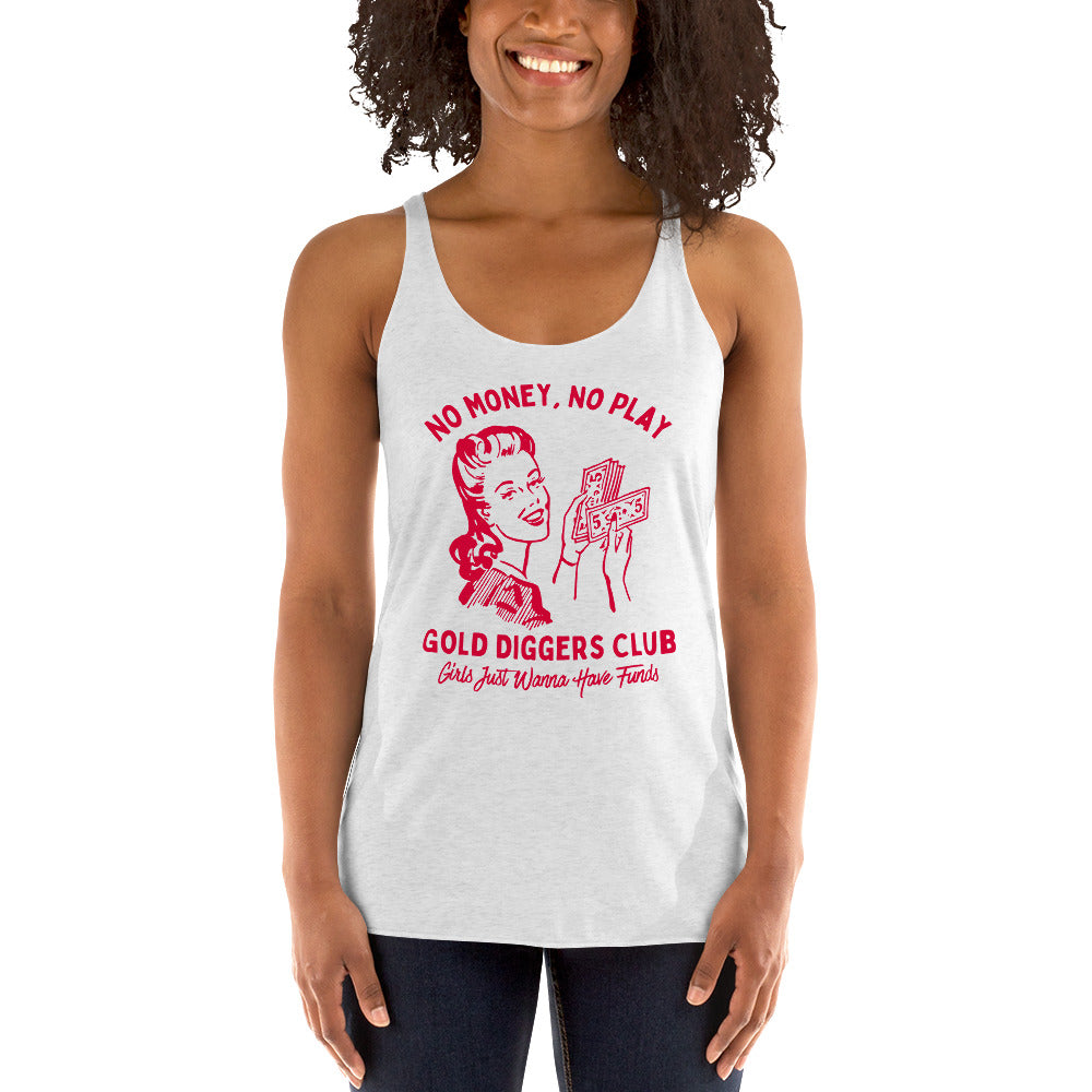 No Money, No Play. Gold Diggers Club Women's Racerback Tank