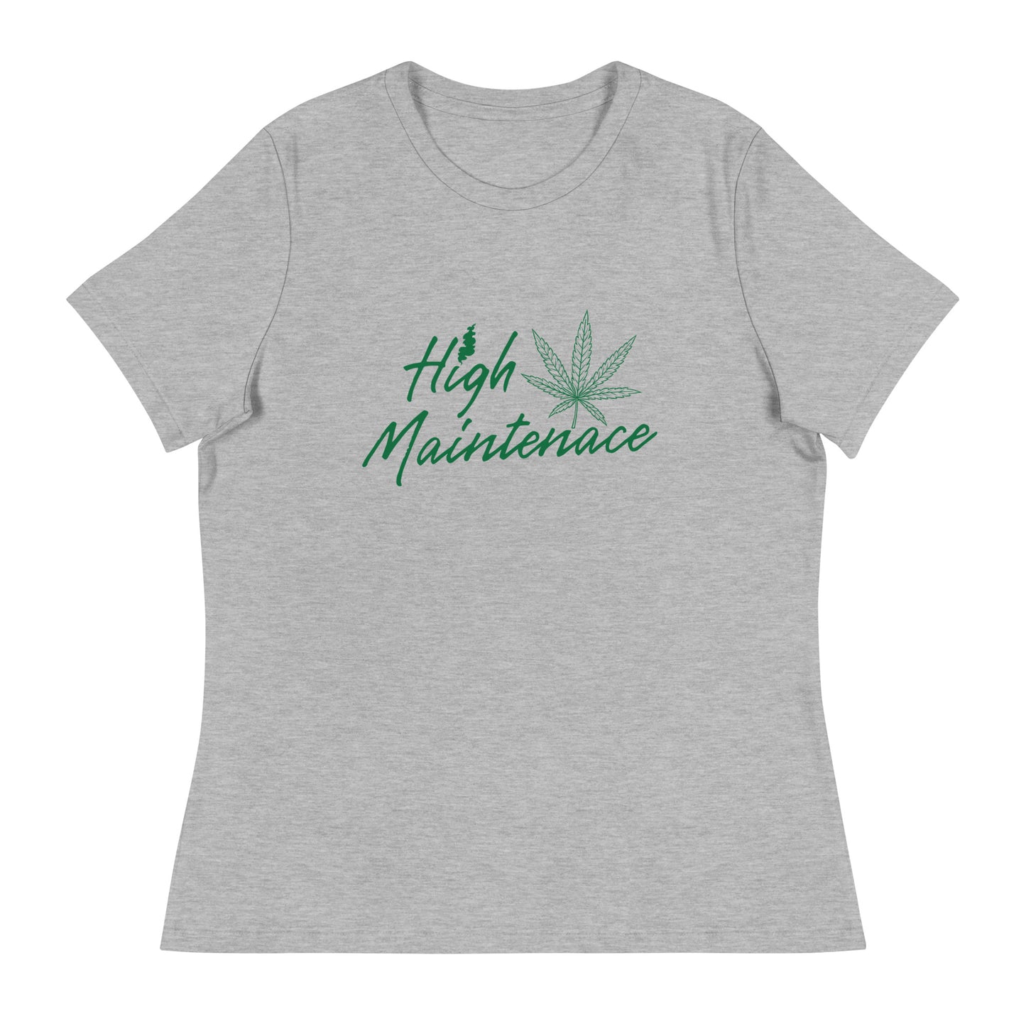 High Maintenance 420 Women's Relaxed T-Shirt