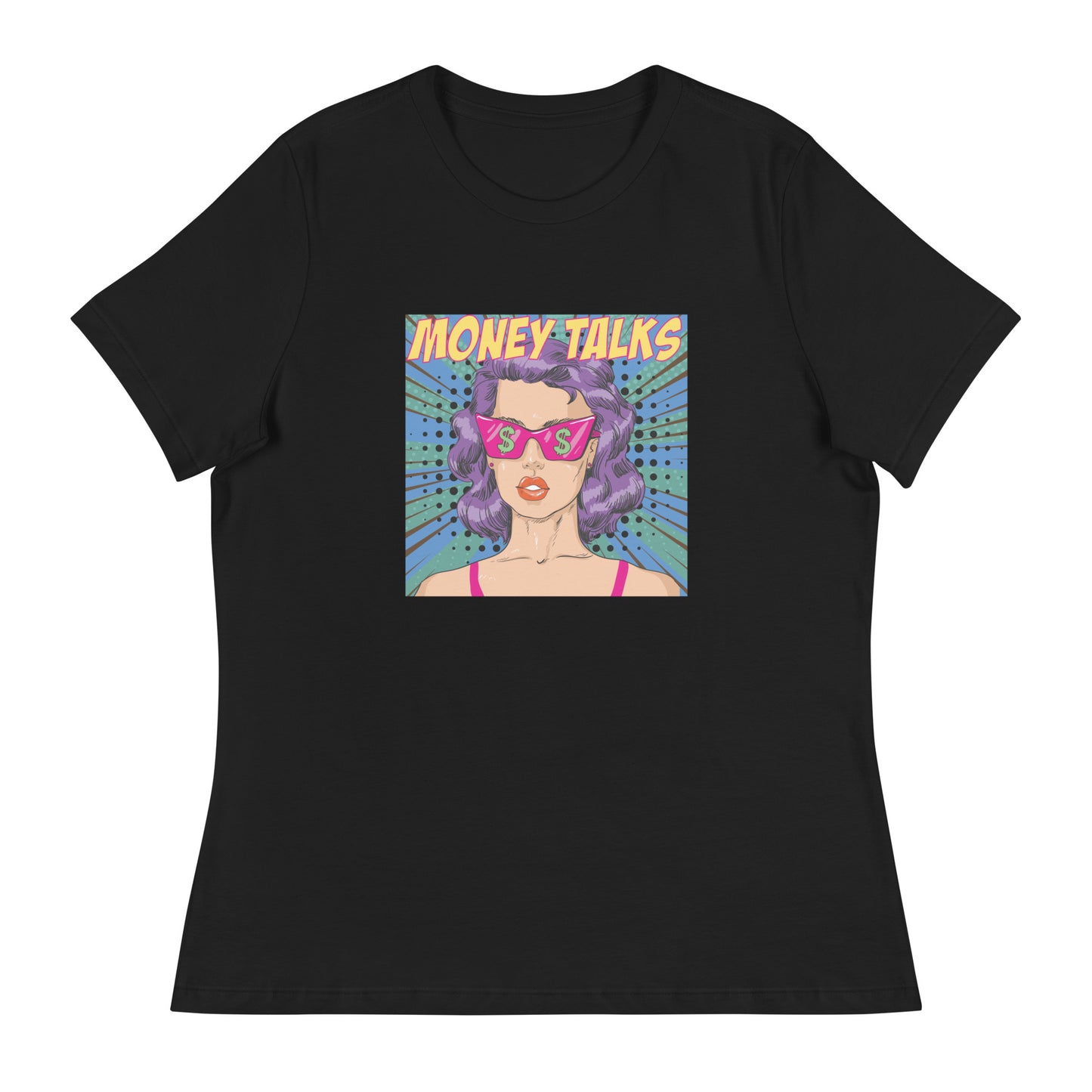 Pop Art MONEY TALKS Women's Relaxed T-Shirt