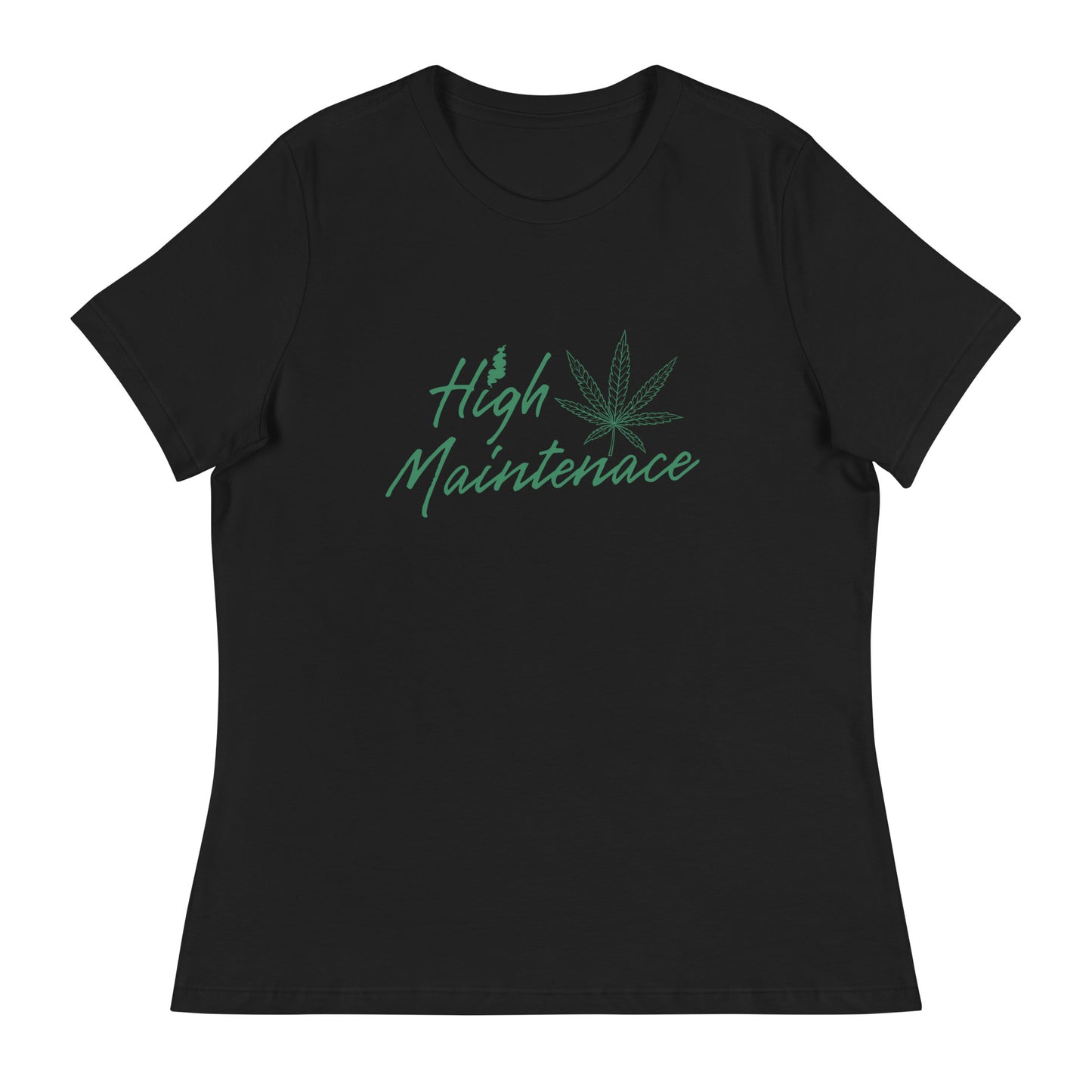 High Maintenance 420 Women's Relaxed T-Shirt