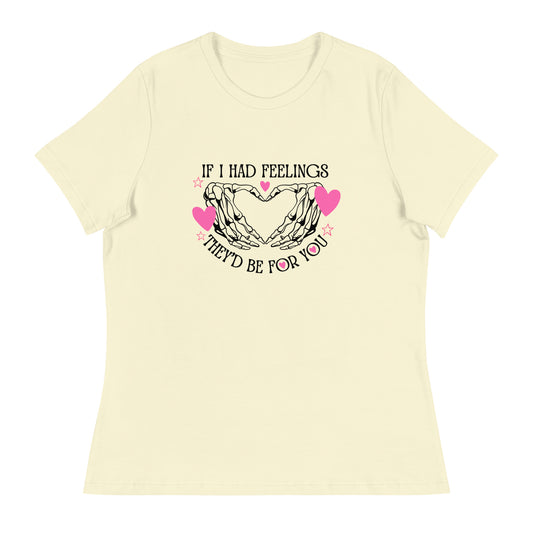 Skeleton Love - IF I had feelings they'd be for you Women's Relaxed T-Shirt