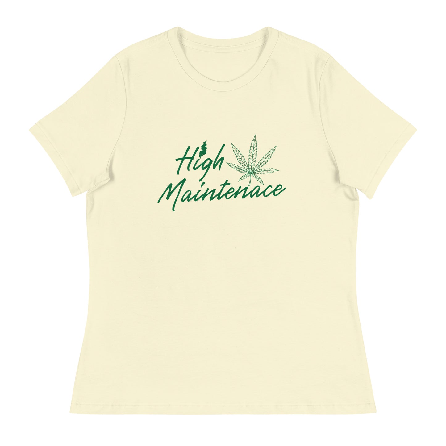 High Maintenance 420 Women's Relaxed T-Shirt