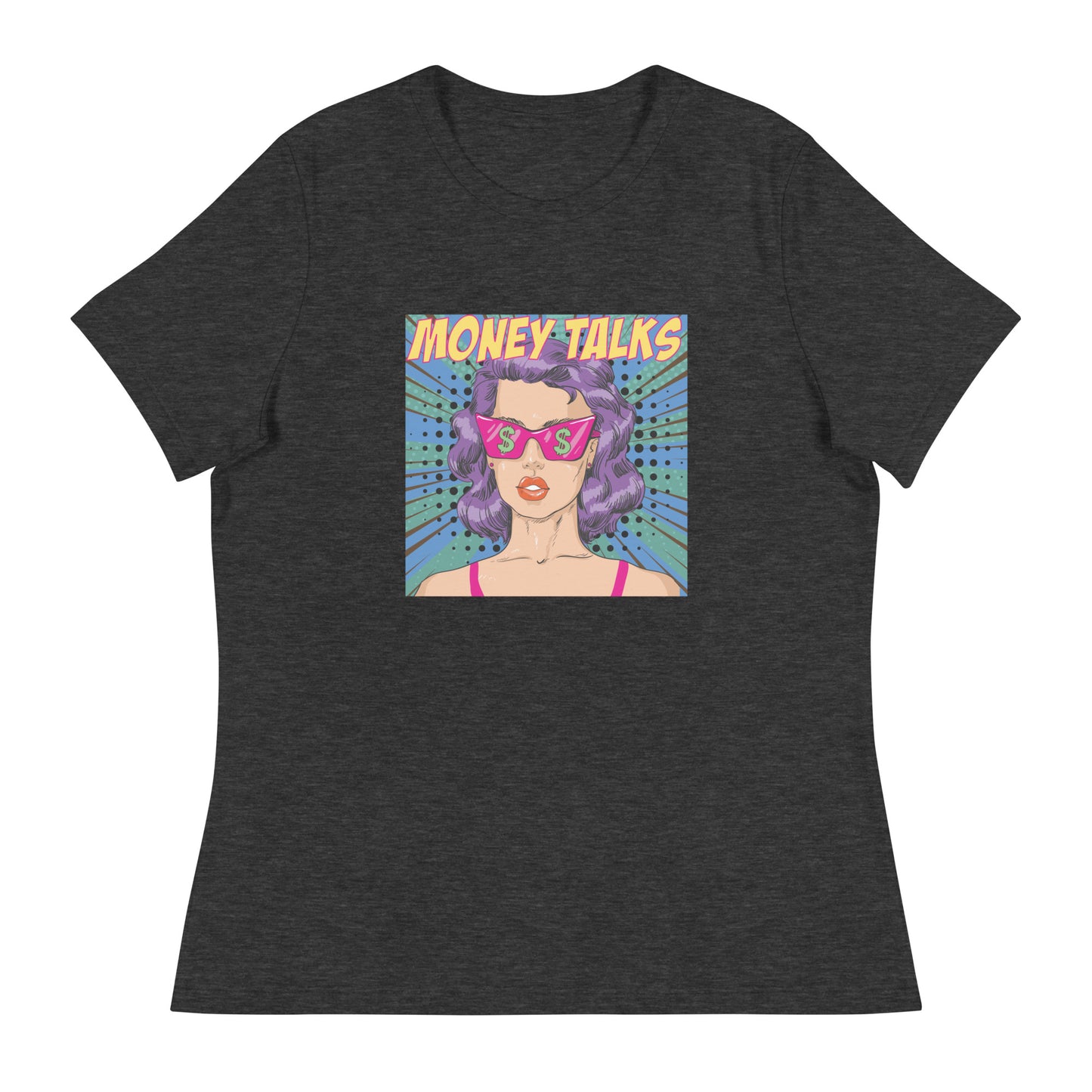 Pop Art MONEY TALKS Women's Relaxed T-Shirt
