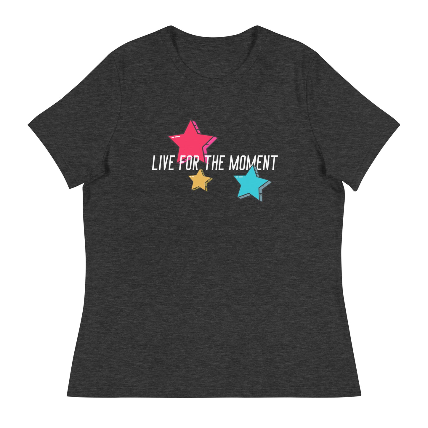 LIVE FOR THE MOMENT pop art stars Women's Relaxed T-Shirt
