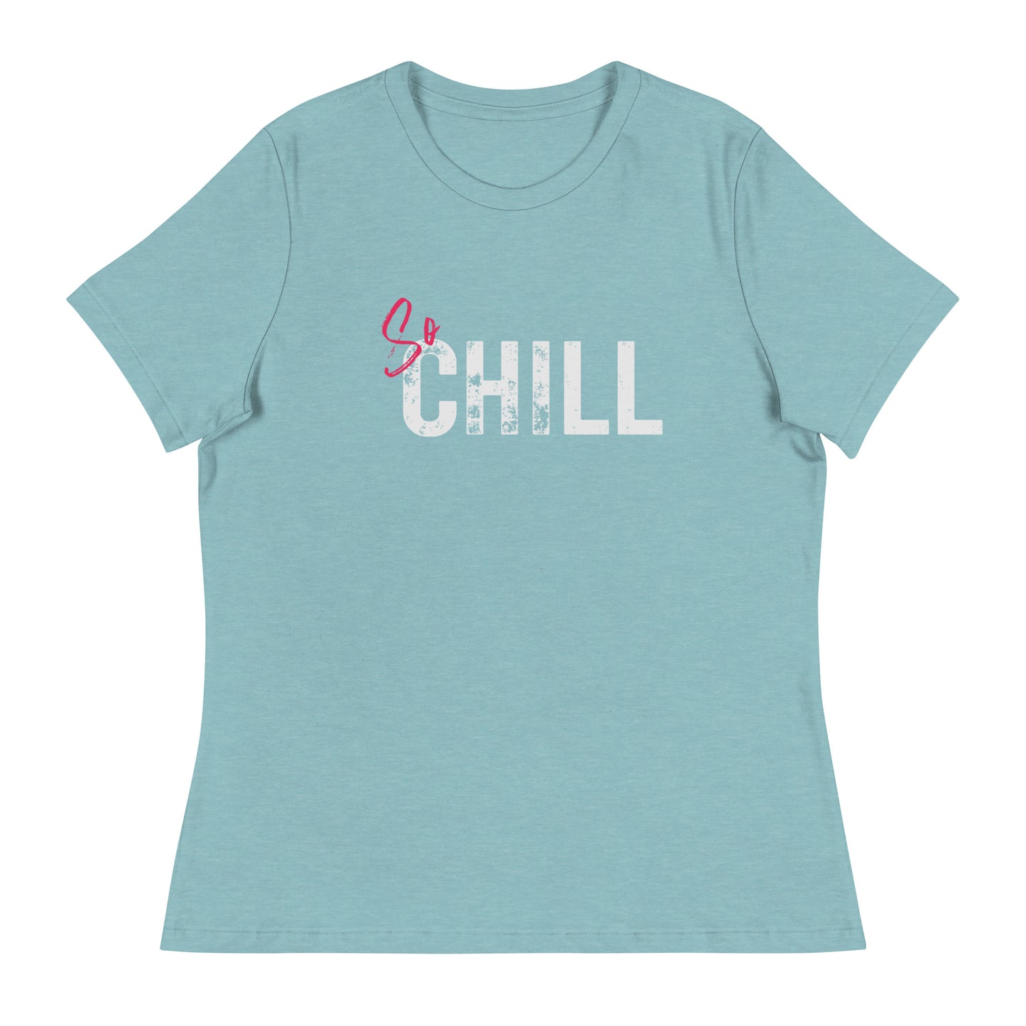 So CHILL Women's Relaxed T-Shirt