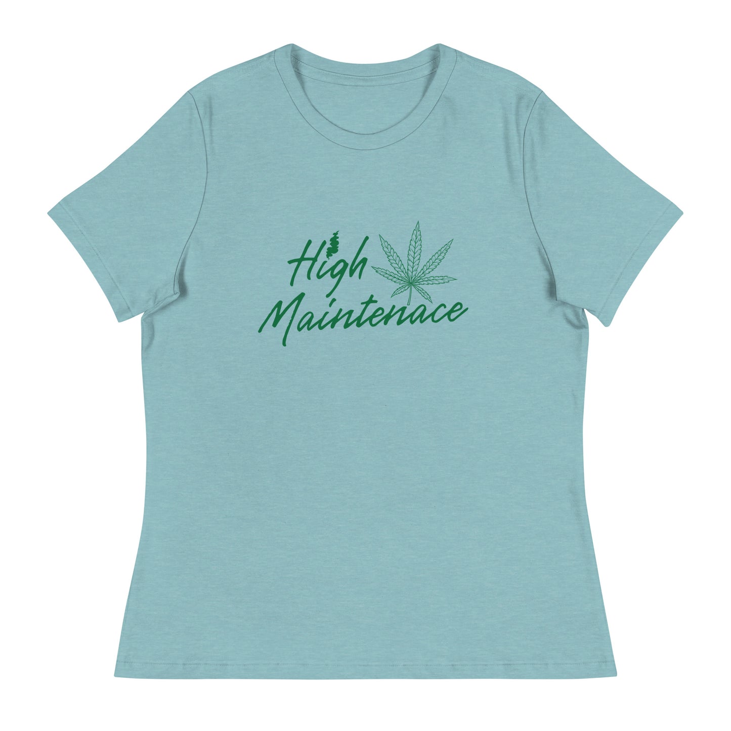High Maintenance 420 Women's Relaxed T-Shirt