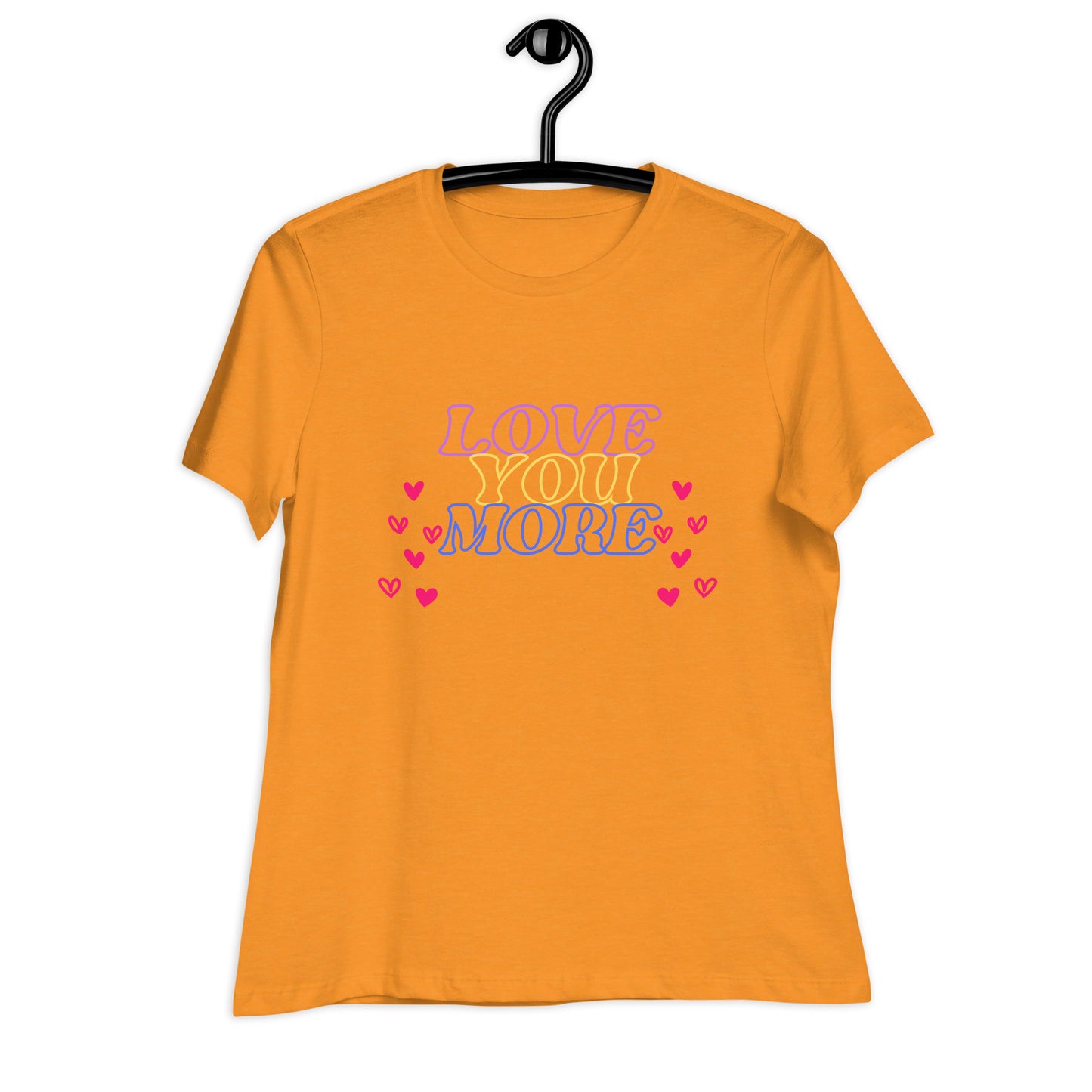 LOVE YOU MORE Women's Relaxed T-Shirt