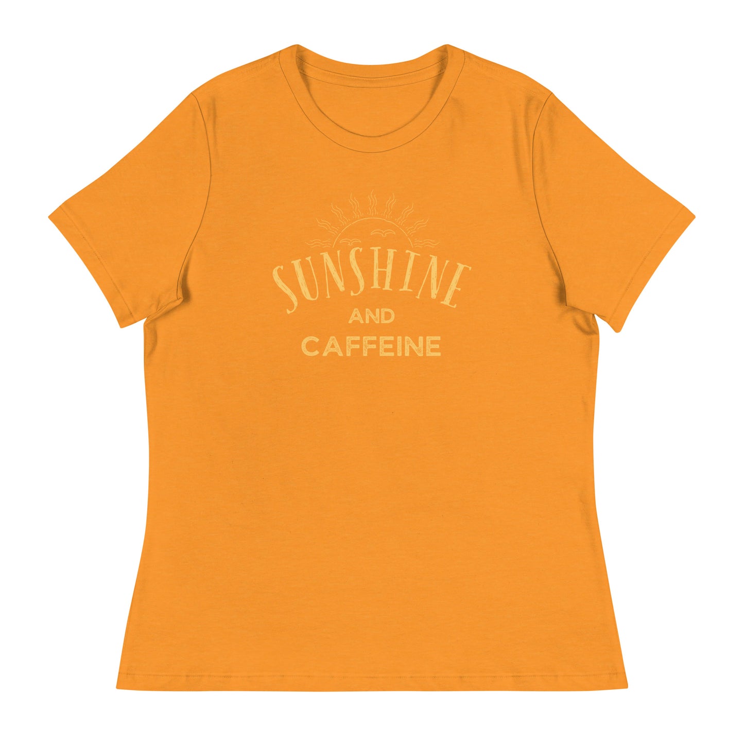Sunshine and CAFFEINE Women's Relaxed T-Shirt