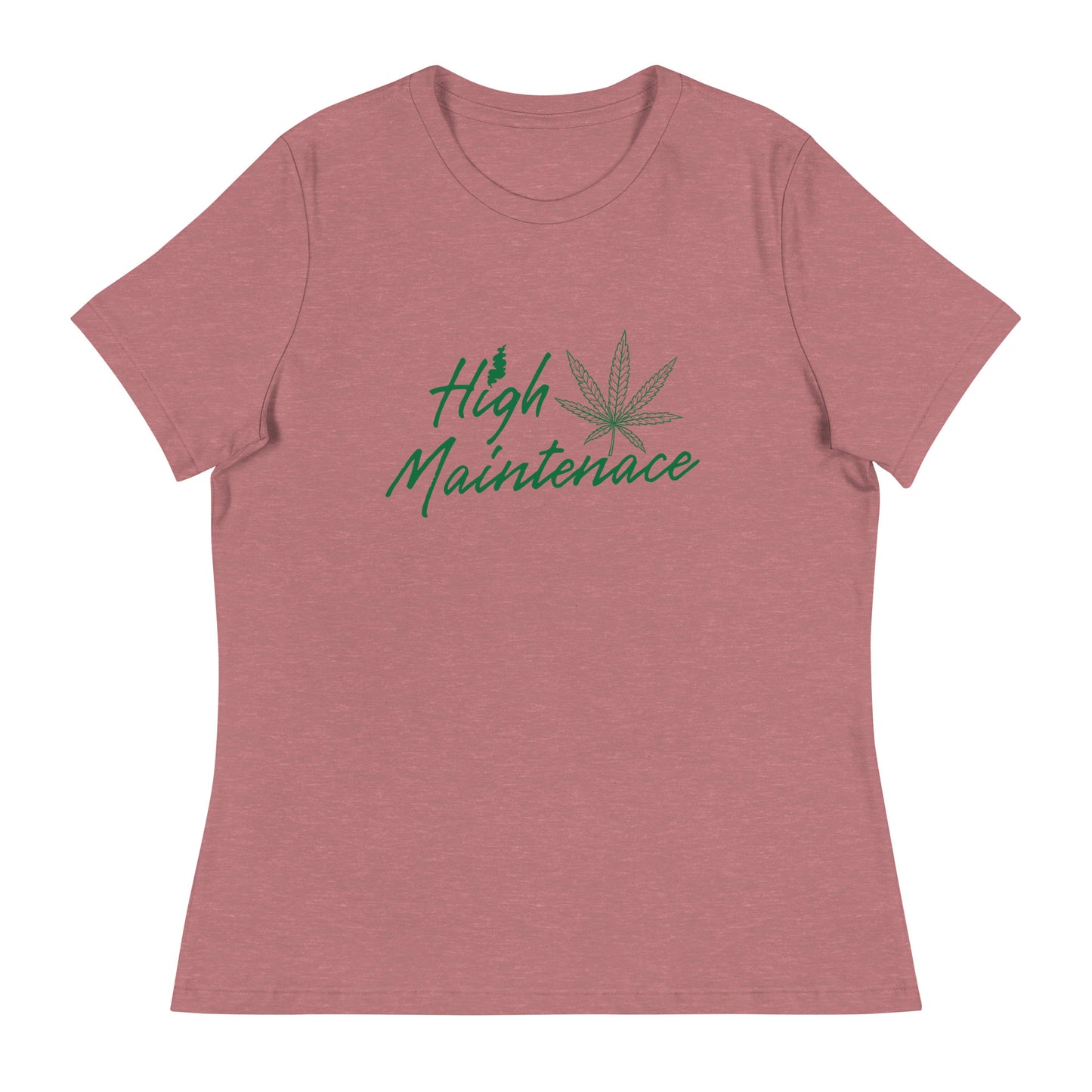 High Maintenance 420 Women's Relaxed T-Shirt