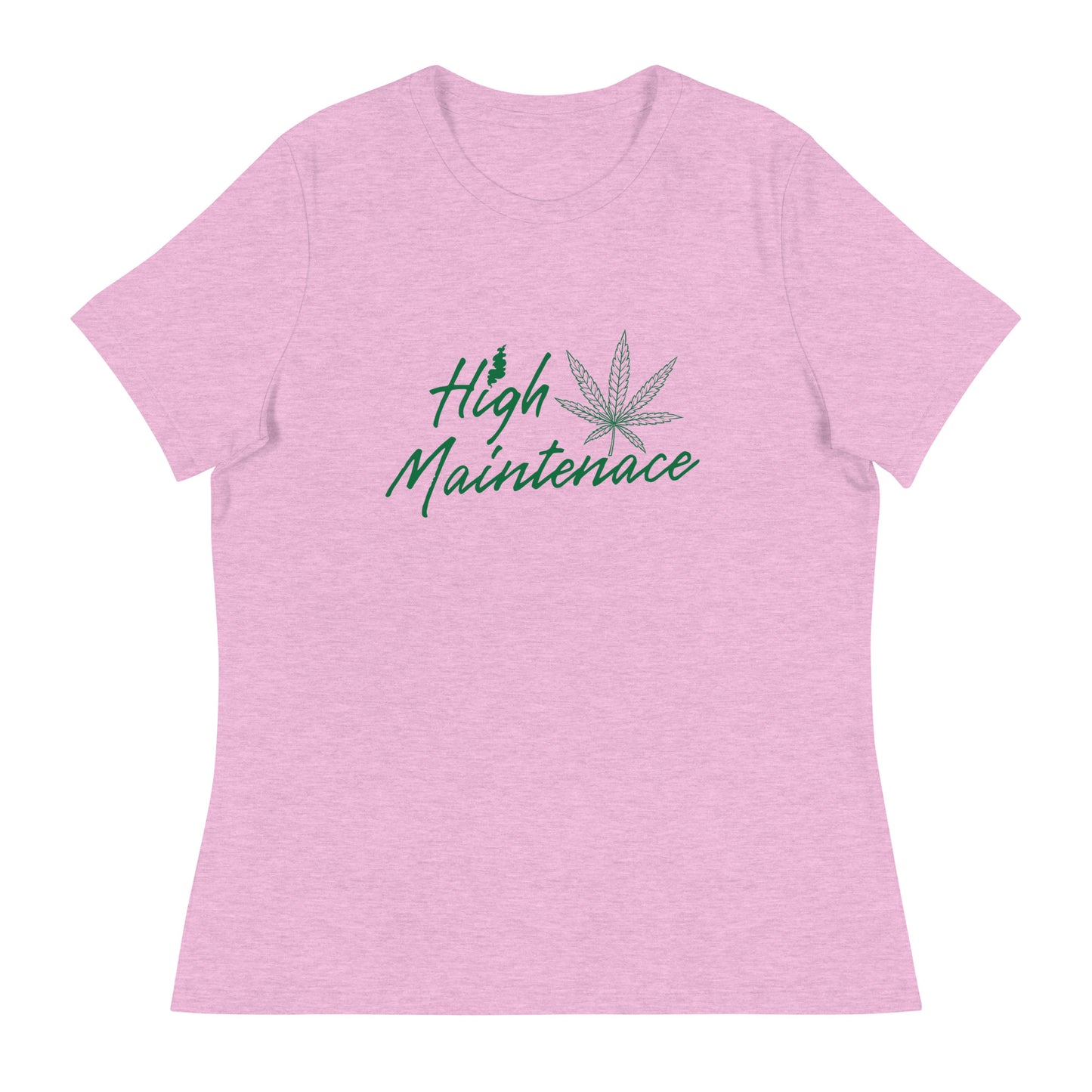 High Maintenance 420 Women's Relaxed T-Shirt