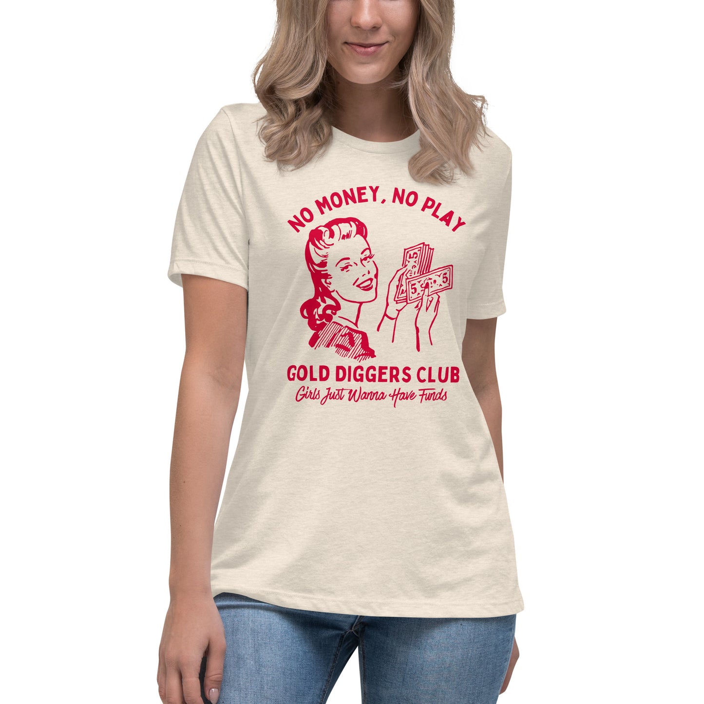 No Money, No Play. Gold Diggers Club Women's Relaxed T-Shirt