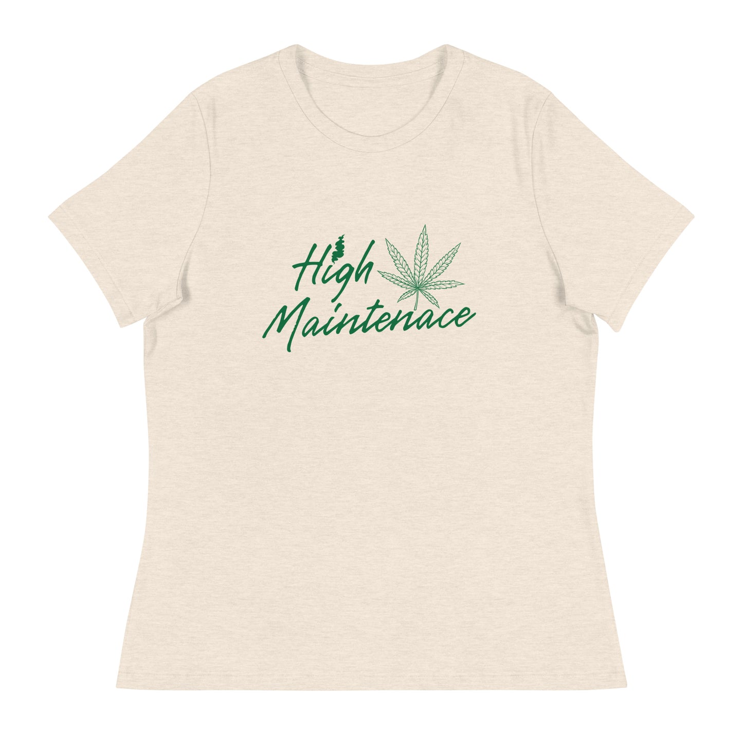 High Maintenance 420 Women's Relaxed T-Shirt