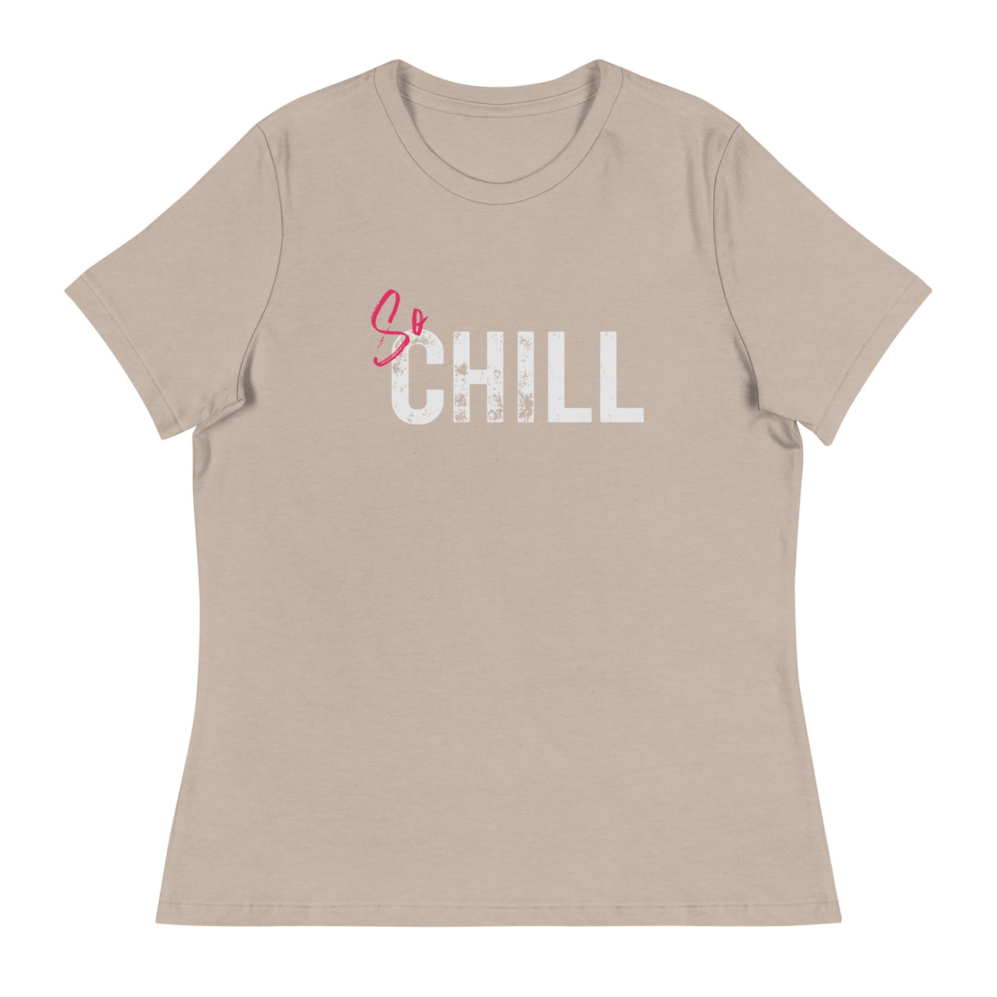 So CHILL Women's Relaxed T-Shirt