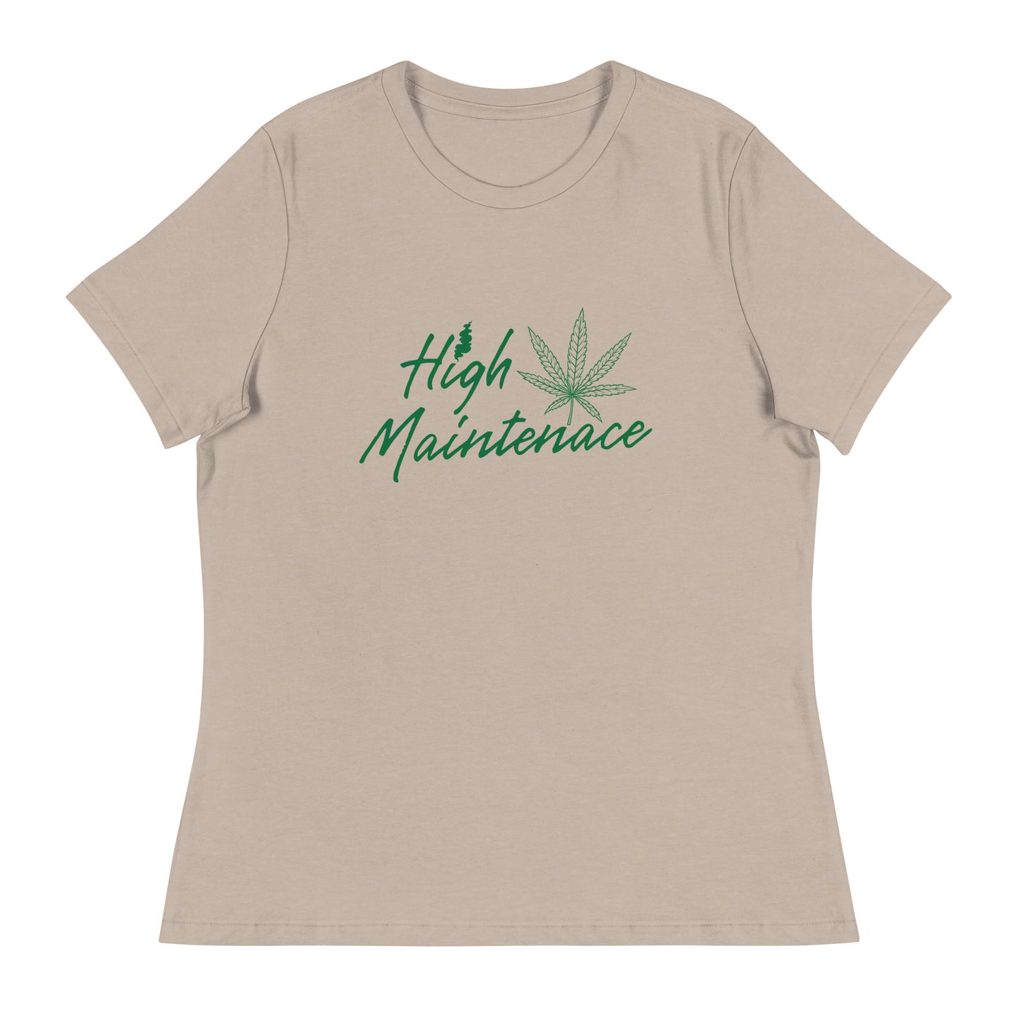 High Maintenance 420 Women's Relaxed T-Shirt
