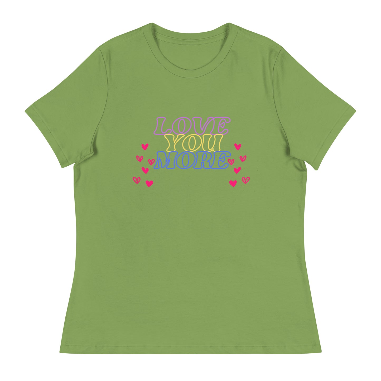 LOVE YOU MORE Women's Relaxed T-Shirt