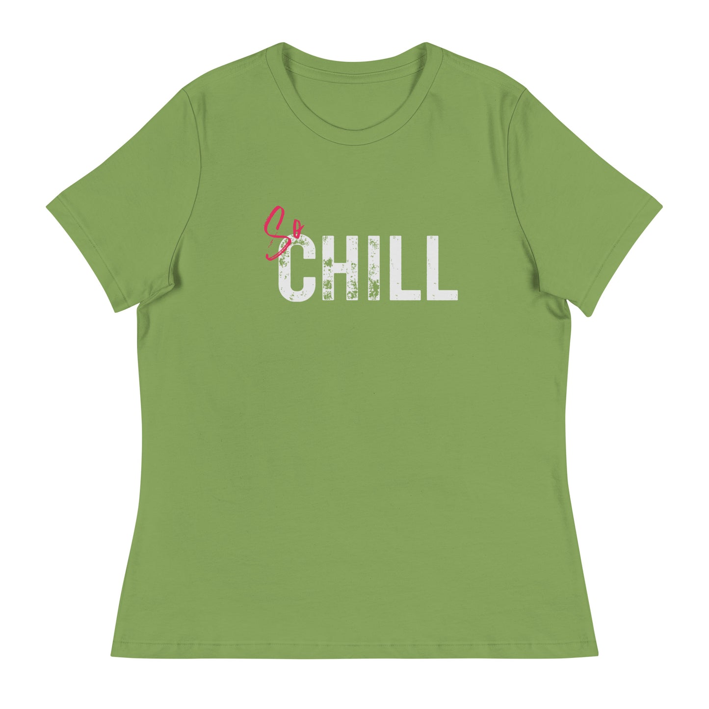So CHILL Women's Relaxed T-Shirt