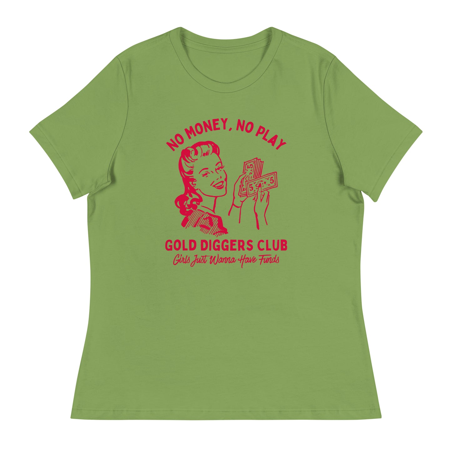 No Money, No Play. Gold Diggers Club Women's Relaxed T-Shirt