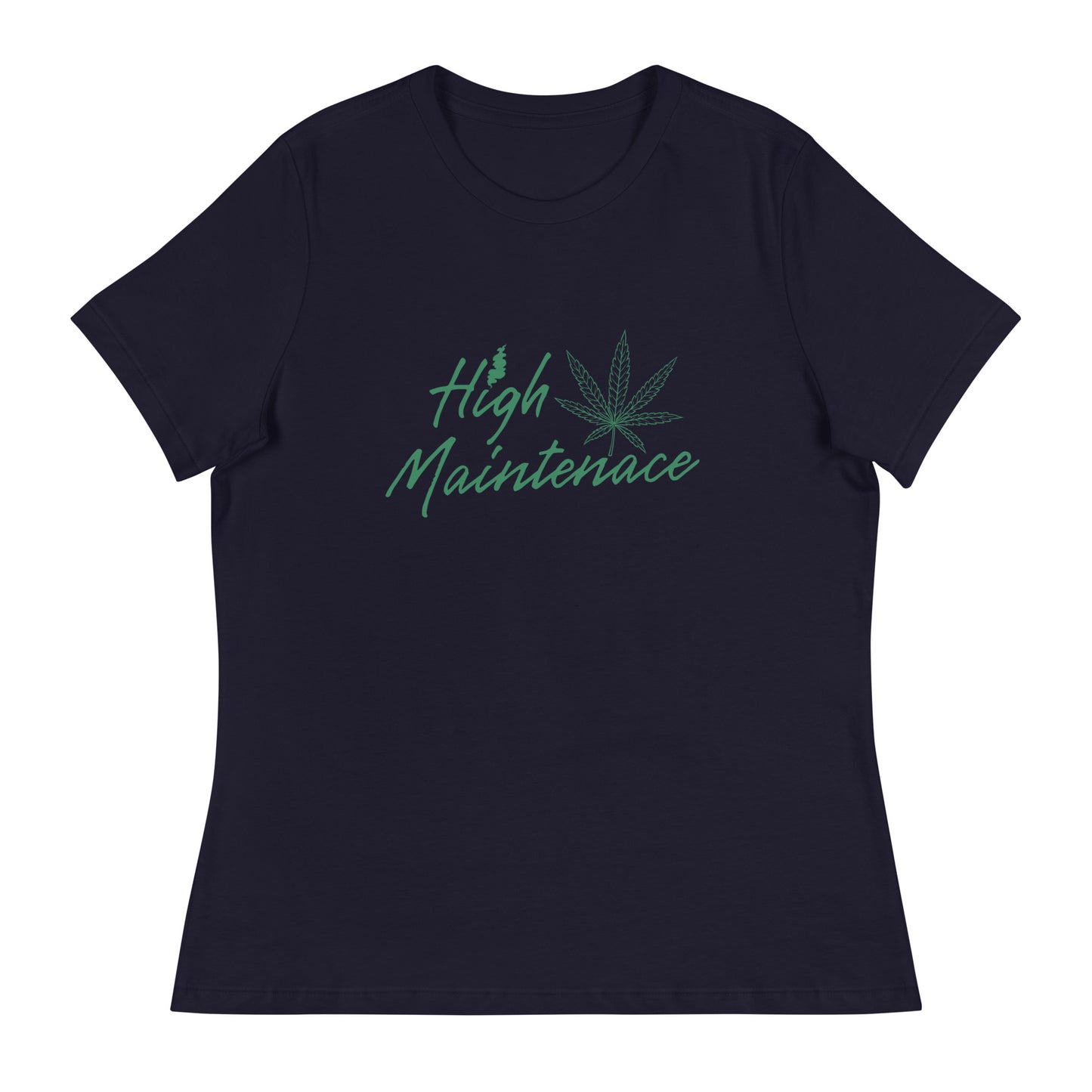 High Maintenance 420 Women's Relaxed T-Shirt