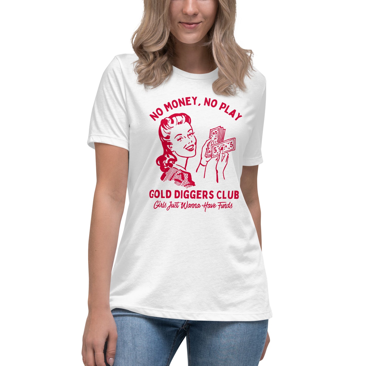 No Money, No Play. Gold Diggers Club Women's Relaxed T-Shirt